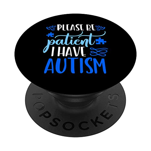 Please Be Patient I Have Autism Shirt Autism Awareness Day PopSockets Swappable PopGrip, Black