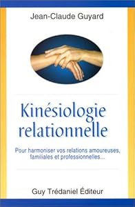 Book's Cover of Kinésiologie relationnelle : Pour améliorer vos relations amoureuses, familiales et professionnelles