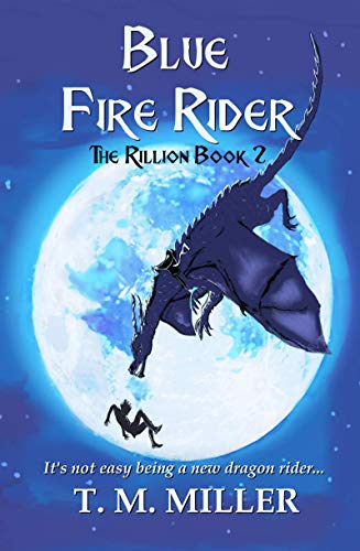 Blue Fire Rider The Rillion Book 2 1 Kindle Edition By Miller T M Children Kindle Ebooks Amazon Com