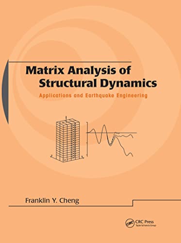 Matrix Analysis of Structural Dynamics: Applications and Earthquake Engineering (Civil and Environmental Engineering)
