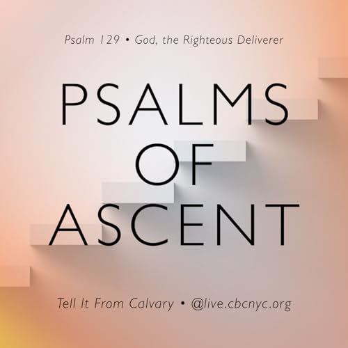 Psalm 129 &bull; God the Righteous Deliverer