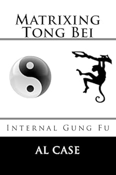 Paperback Matrixing Tong Bei: Internal Gung Fu Book