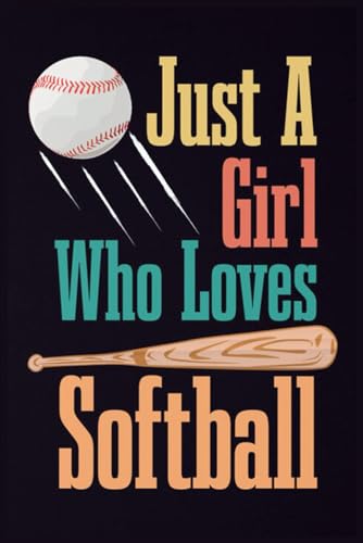 Just A Girl Who Loves Softball Notebook: Journal Composition prompt lined 110 pages 6x9 inches Wide Ruled Paper