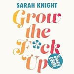 Cover of Grow the F*ck Up