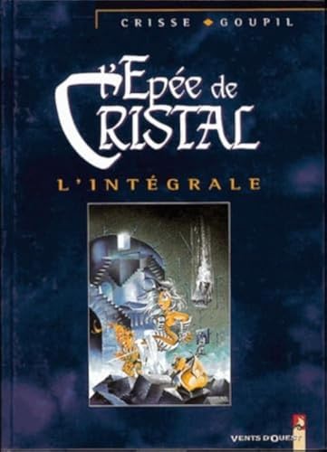 L'Épée de cristal, l'intégrale, tomes 1 à 5