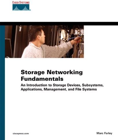 Storage Networking Fundamentals: An Introduction to Storage Devices, Subsystems, Applications, Management, and File Systems