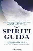 Spiriti guida. Descritti sin dalle Sacre Scritture, potenti nell'energia a servizio della tua gioia 8875171513 Book Cover
