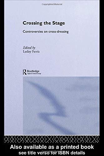 Livre Crossing the Stage Controversies on Cross-Dressing pour vos études culturelles et artistiques