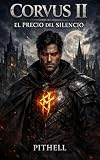 corvus  Corvus II - El Precio del Silencio (Saga Corvus nº 2)