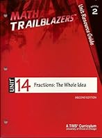 Math Trailblazers Grade 2 Unit Resource Guide Unit 14 Fractions: The Whole Idea Second Edition 0787285617 Book Cover