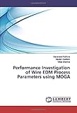 wire edm  Performance Investigation of Wire EDM Process Parameters using MOGA