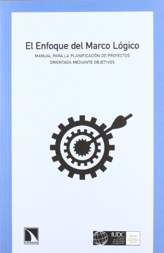 Imagen de El enfoque del marco lógico: Manual para la planificación de proyectos orientados mediante objetivos