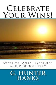 Paperback Celebrate Your Wins!: Steps to More Happiness and Productivity Book