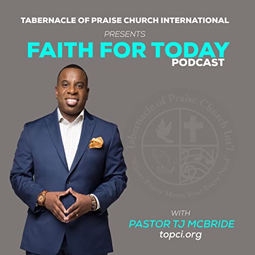 Faith For Today Podcast With Pastor TJ McBride cover art