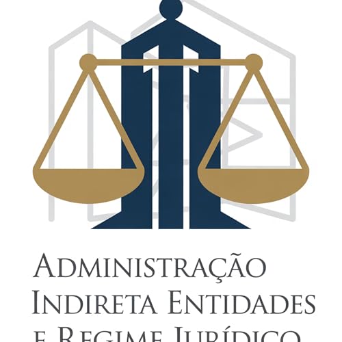 1.3 Administra&ccedil;&atilde;o Indireta Entidades e Regime Jur&iacute;dico
