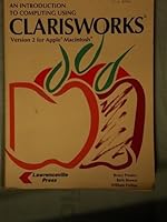 An introduction to computing using ClarisWorks, versions 2 and 3 1879233665 Book Cover