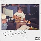  Faria Tudo de Novo [Explicit]