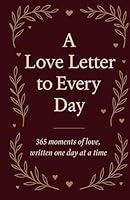 A Love Letter to Every Day B0F5ML2861 Book Cover
