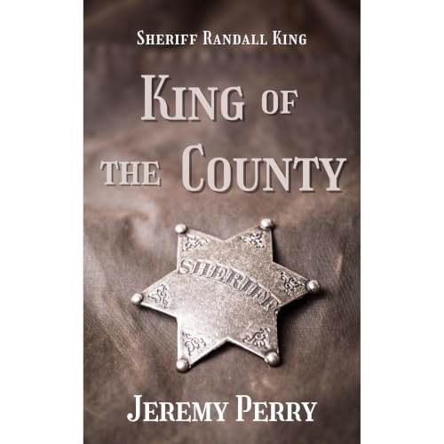 King of the County (Sheriff Randall King, Story #1) Audiolibro Por Jeremy Perry arte de portada