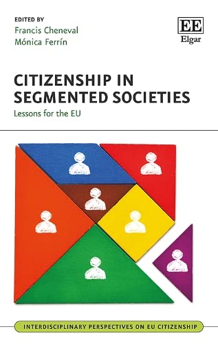 Citizenship in Segmented Societies: Lessons for the Eu (Interdisciplinary Perspectives on Eu Citizenship)