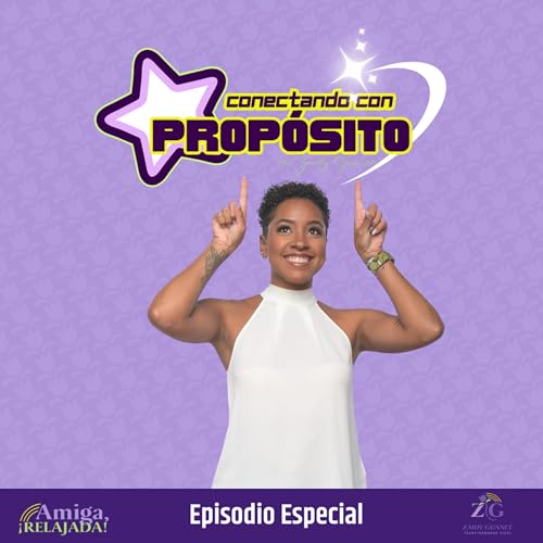 Ep. O26| ✨️ Conectando con Prop&oacute;sito