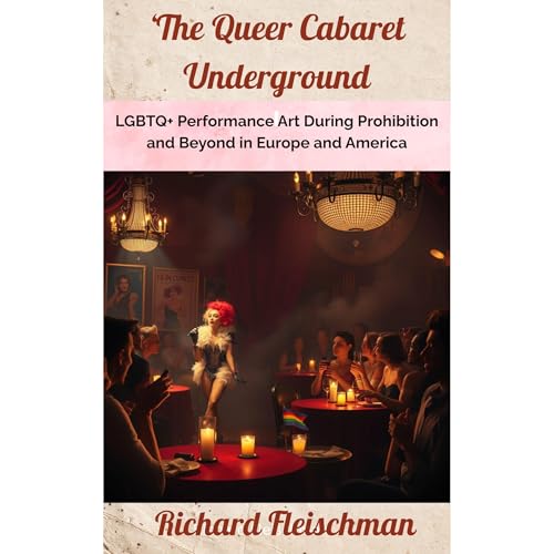 The Queer Cabaret Underground by Richard Fleischman episode artwork