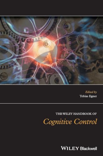 The Wiley Handbook of Cognitive Control