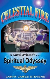 Paperback Celestial Fire: A Naval Aviator's... Spiritual Odyssey Book
