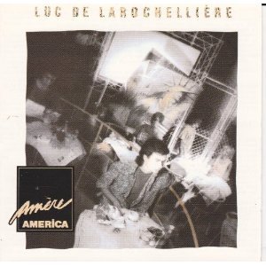 Amþre America [Audio CD] Luc De Larochellière