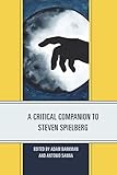 A Critical Companion to Steven Spielberg (Critical Companions to Contemporary Directors) - Herausgeber: Adam Barkman 