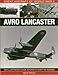 Produktbild Great Aircraft of World War Ii: Avro Lancaster: An Illustrated Guide Shown in Over 100 Images