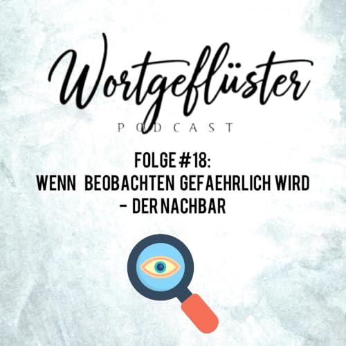 #18 Wenn beobachten gef&auml;hrlich wird - Der Nachbar copertina
