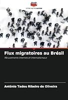 Flux migratoires au Brésil: Mouvements internes et internationaux (French Edition) 6208807433 Book Cover