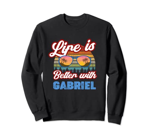 La vida es mejor con Gabriel, idea divertida de nombre para hombre/niño/bebé Sudadera