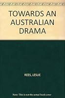 Towards an Australian Drama, A History. B00290CDCC Book Cover