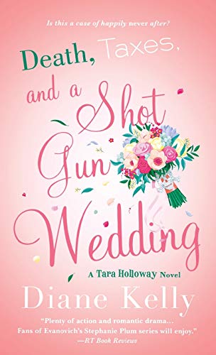 Death, Taxes, and a Shotgun Wedding: A Tara Holloway Novel (A Tara Holloway Novel, 12)