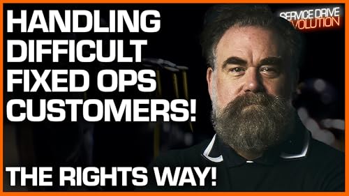 SDR #343: Handling Difficult Customers in Fixed Ops the Right Way
