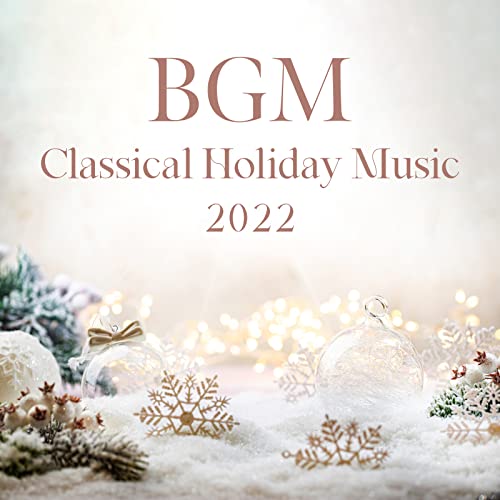 BGM Classical Holiday Music 2022 de The Xmas Specials & Best Christmas