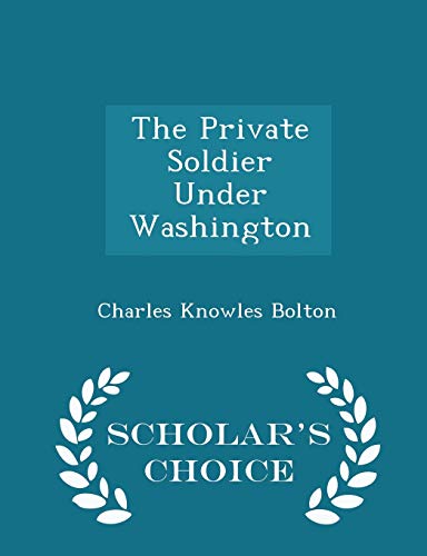 The Private Soldier Under Washington - Scholar'... 1296262448 Book Cover