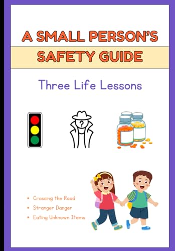 A Small Person’s Safety Guide: Three Life Lessons