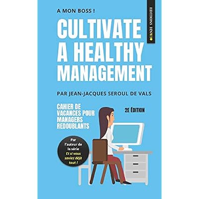 A MON BOSS : CAHIER DE VACANCES POUR MANAGERS REDOUBLANTS
