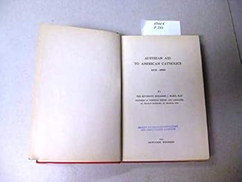Hardcover Austrian Aid to American Catholics 1830-1860 [German] Book