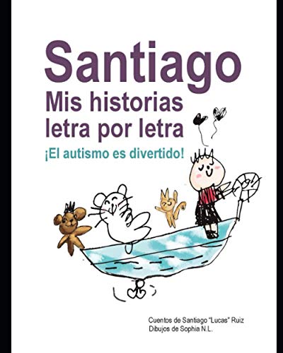 Santiago: Mis Historias Letra por Letra: ¡El Autismo es Divertido!