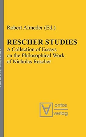 Rescher Studies: A Collection of Essays on the Philosophical Work of Nicholas Rescher: 2 Rescher Studies: A Collection of Essays on the Philosophical Work of Nicholas Rescher: 2 book cover