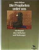  Die Propheten unter uns. Ein Report über Hellseher und Wahrsager
