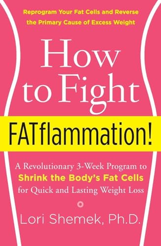 How to Fight FATflammation!: A Revolutionary 3-Week Program to Shrink