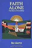 Faith Alone: The Heart of Everything