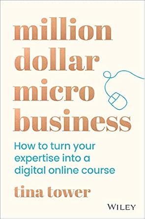 Million Dollar Micro Business: How to Turn Your Expertise Into a ...