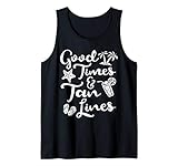 Good Times & Tan Lines Funny Summer Vacation Beach Tan gift Tank Top