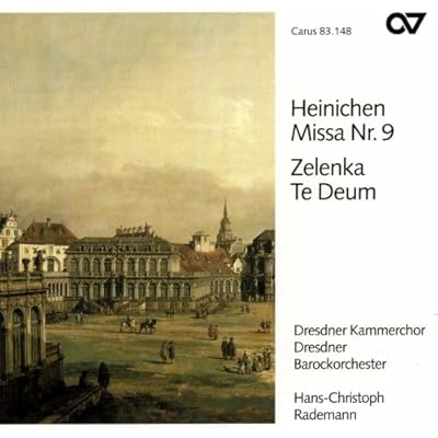 Heinichen: Mass no 9; Zelenka: Te Deum /Dresdner Kammerchor &middot; Dresden Baroque Orchestra &middot; Rademann